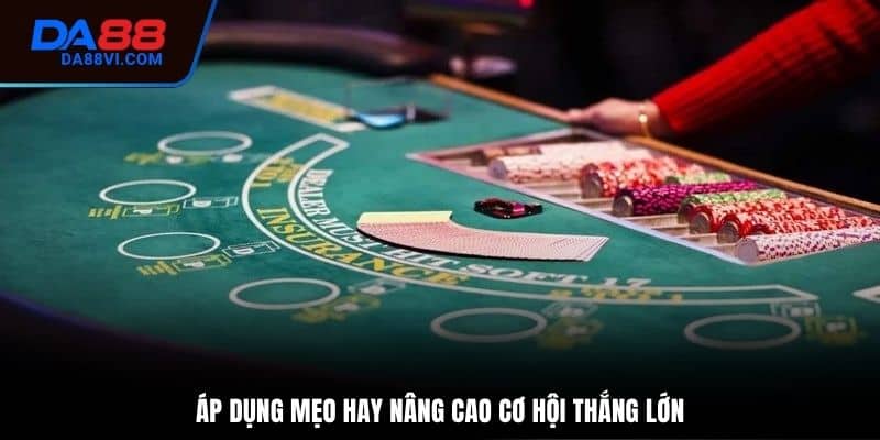 Áp dụng mẹo cược để tăng tỷ lệ thắng