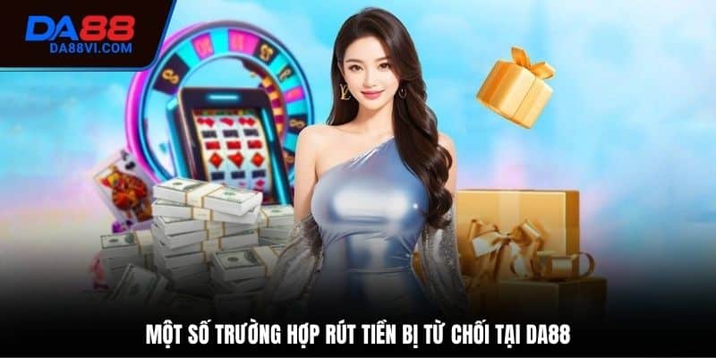 Những điều cần lưu ý khi rút tiền DA88