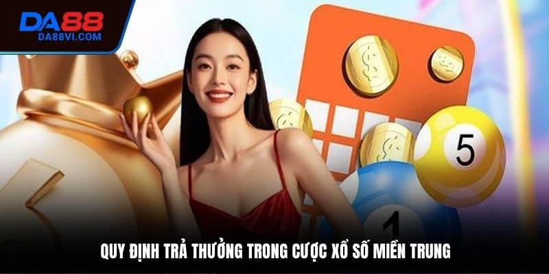 Lịch quay và cơ cấu giải thưởng xổ số miền Trung